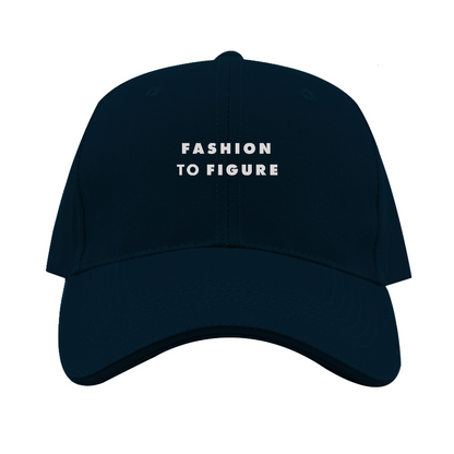 Fashion To Figure Logo  Dad Baseball Cap Hat